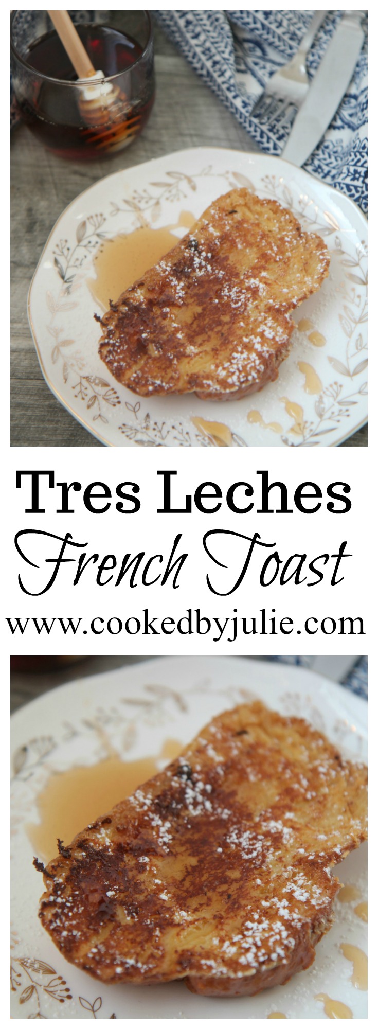 Lean how to make tres leches French Toast from Cookedbyjulie.com